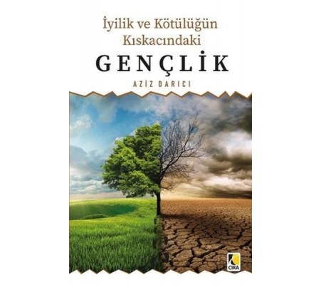 İyilik ve Kötülüğün Kıskacındaki Gençlik