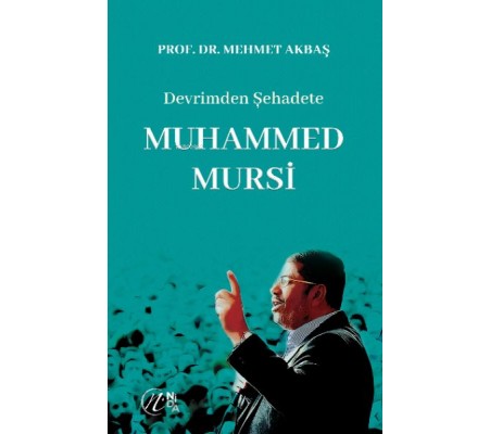 Devrimden Şehadete Muhammed Mursi