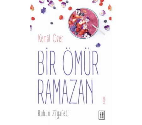 Bir Ömür Ramazan - Ruhun Ziyafeti