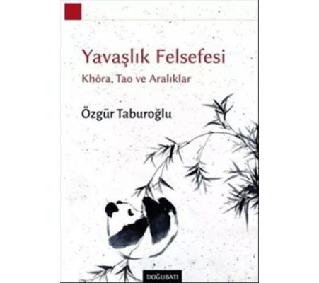 Yavaşlık Felsefesi - Khora, Tao ve Aralıklar