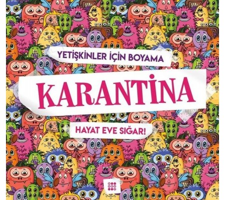 Karantina-Hayat Eve Sığar!-Yetişkinler İçin Boyama