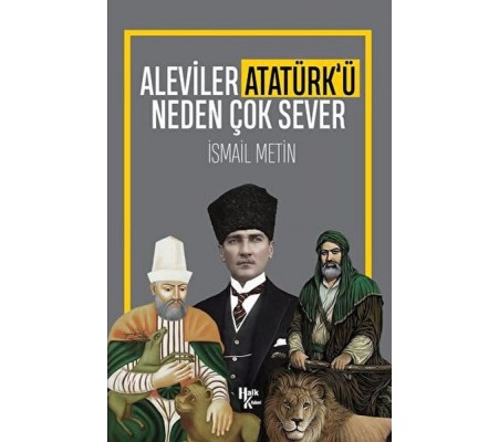 Aleviler Atatürk'ü Neden Çok Sever