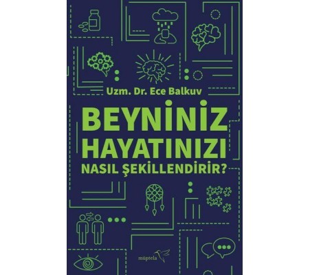 Beyniniz Hayatınızı Nasıl Şekillendirir?