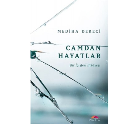 Camdan Hayatlar - Bir İçişleri Hikayesi