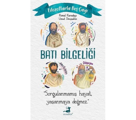 Filozoflarla Beş Çayı: Batı Bilgeliği