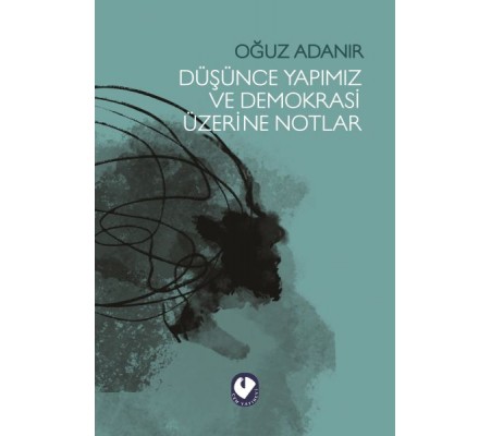 Düşünce Yapımız ve Demokrasi Üzerine Notlar