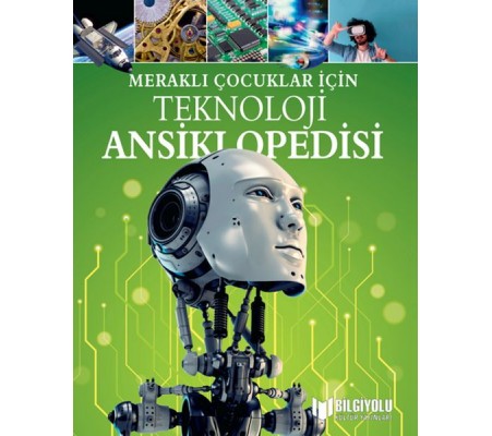 Meraklı Çocuklar İçin Teknoloji Ansiklopedisi