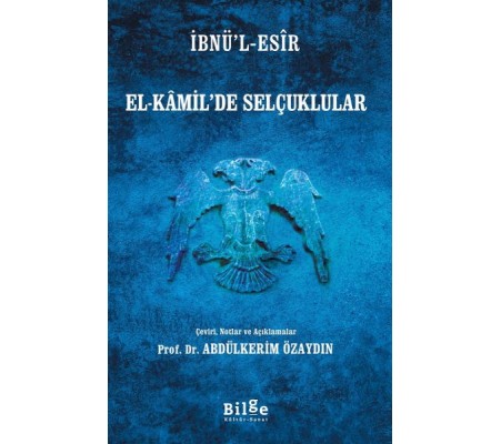 İbnü’l-Esîr El-Kâmil’de Selçuklular