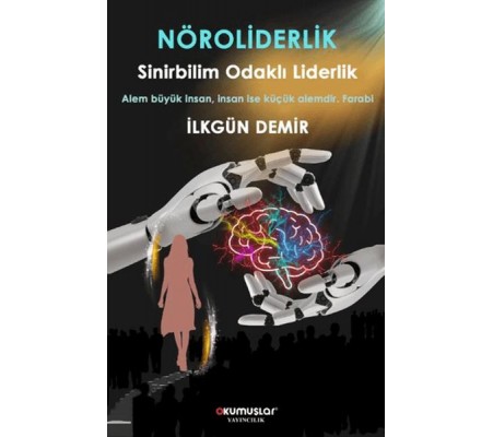 Nöroliderlik Sinirbilim Odaklı Liderlik