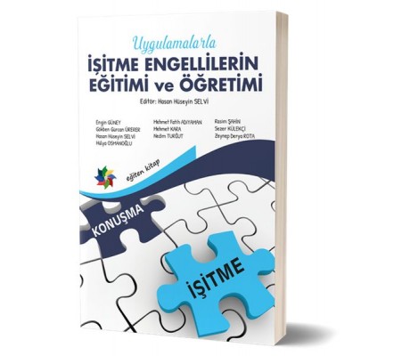 Uygulamalarla İşitme Engellilerin Eğitimi ve Öğretimi