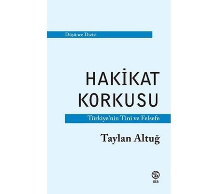 Hakikat Korkusu - Türkiye'nin Tini ve Felsefe