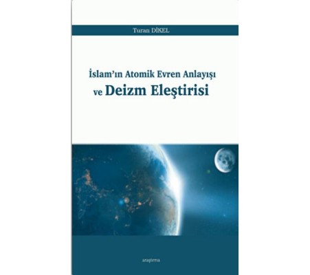 İslam'ın Atomik Evren Anlayışı ve Deizm Eleştirisi