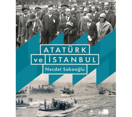 Atatürk ve İstanbul (Ciltli)