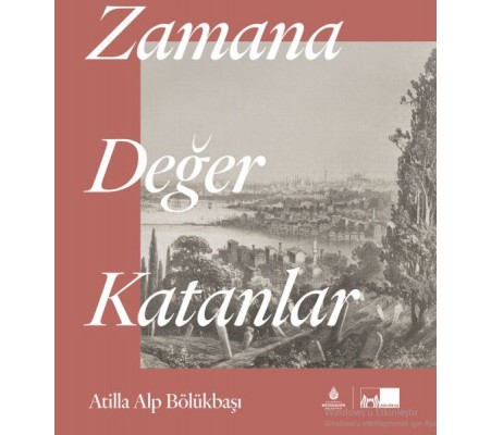 Zamana Değer Katanlar (Ciltli)