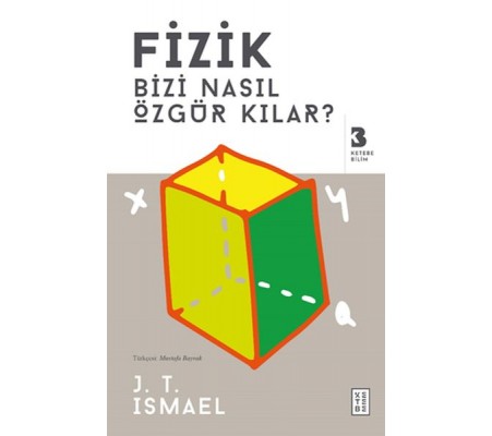 Fizik Bizi Nasıl Özgür Kılar?