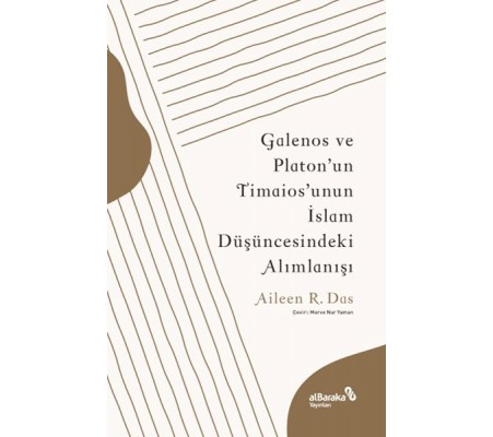 Galenos ve Platon’un Timaios’unun İslam Düşüncesindeki Alımlanışı