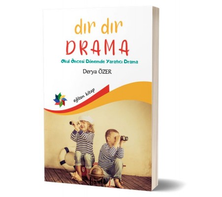 Dır Dır Drama - Okul Öncesi Dönemde Yaratıcı Drama