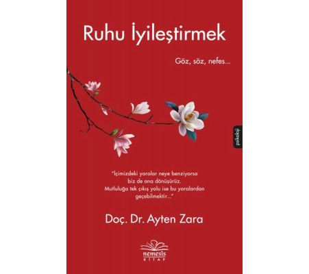 Ruhu İyileştirmek - Göz, Söz, Nefes...