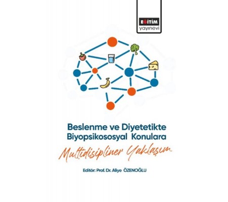 Beslenme ve Diyetetikte Biyopsikososyal Konulara Multidisipliner Yaklaşım