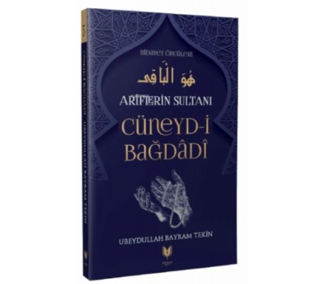 Cüneyd-i Bağdadi - Ariflerin Sultanı Hidayet Öncüleri 5