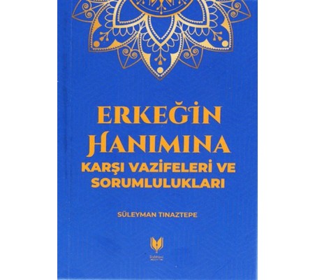 Erkeğin Hanımına Karşı Vazifeleri ve Sorumlulukları