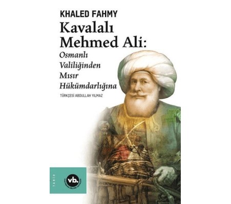 Kavalalı Mehmed Ali: Osmanlı Valiliğinden Mısır Hükümranlığına