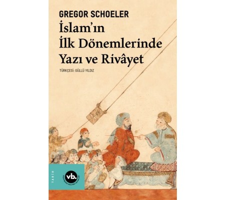 İslam'ın İlk Dönemlerinde Yazı ve Rivayet