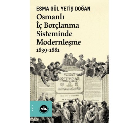 Osmanlı İç Borçlanma Sisteminde Modernleşme 1839-1881