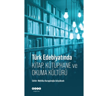 Türk Edebiyatında Kitap, Kütüphane ve Okuma Kültürü