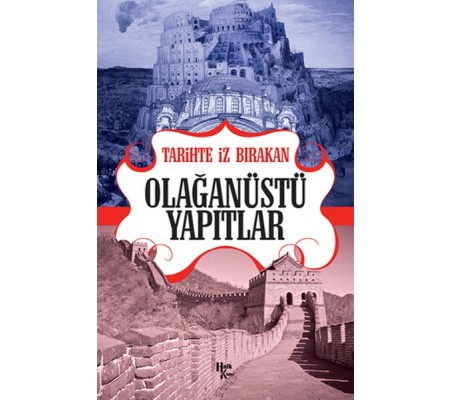 Tarihte İz Bırakan Olağanüstü Yapıtlar