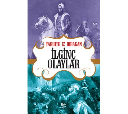 Tarihte İz Bırakan İlginç Olaylar