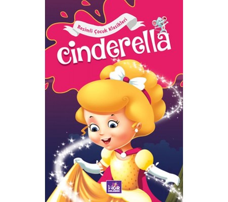 Cinderella - Resimli Çocuk Klasikleri