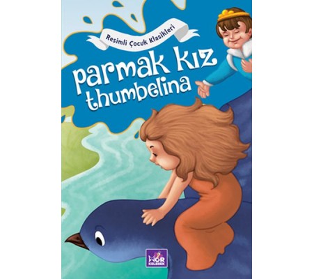 Parmak Kız Thumbelina - Resimli Çocuk Klasikleri