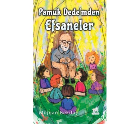 Pamuk Dede’mden Efsaneler