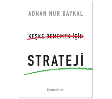 Keşke Dememek için Strateji