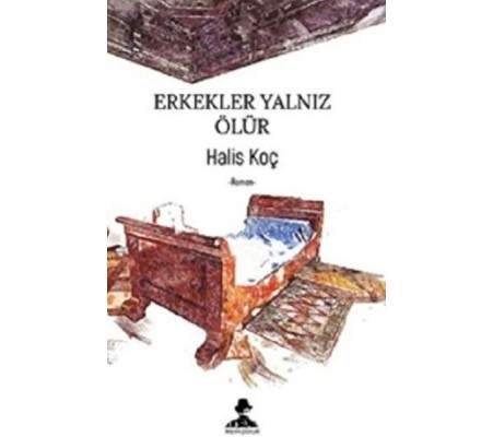 Erkekler Yalnız Ölür