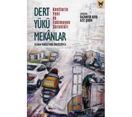 Dert Yükü Mekanlar