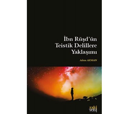 İbn Rüşd'ün Teistik Delillere Yaklaşımı