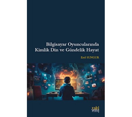 Bilgisayar Oyuncularında Kimlik Din ve Gündelik Hayat