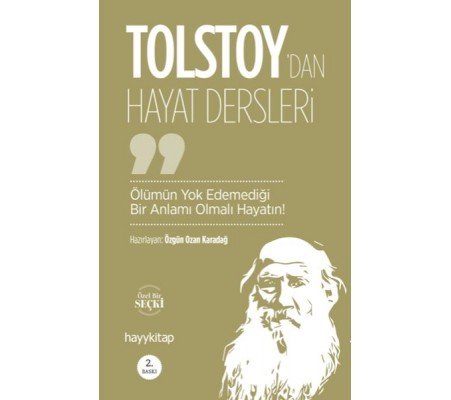 Ölümün Yok Edemediği Bir Anlamı Olmalı Hayatın! - Lev Nikolayeviç Tolstoy’dan Hayat Dersleri