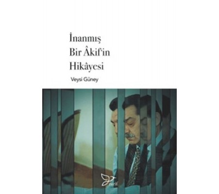 İnanmış Bir Akif'in Hikayesi