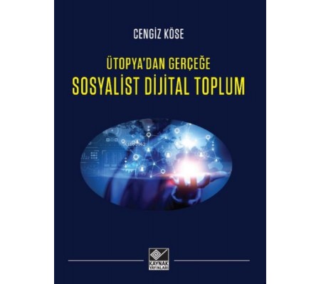 Ütopya'dan Gerçeğe Sosyalist Dijital Toplum