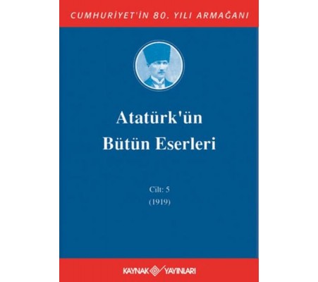 Atatürk'ün Bütün Eserleri Cilt: 5 (1919)