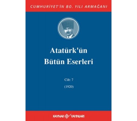 Atatürk'ün Bütün Eserleri Cilt: 7 (1920)