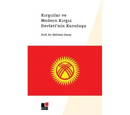 Kırgızlar ve Modern Kırgız Devleti'nin Kuruluşu