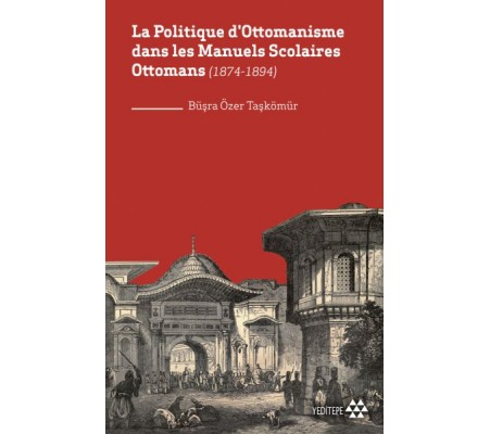 La Politique D'ottomanisme Dans Les Manuels Scolaires Ottomans (1874-1894)