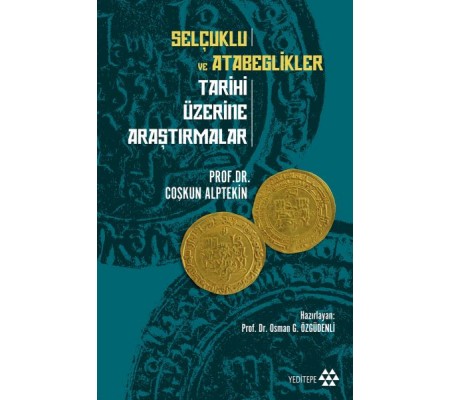 Selçuklu ve Atabeglikler Tarihi Üzerine Araştırmalar