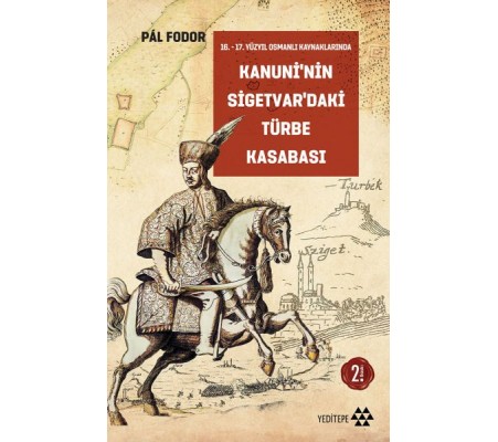 Kanuni'nin Sigetvar'daki Türbe Kasabası