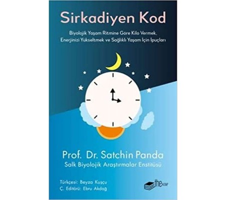 Sirkadiyen Kod Biyolojik Yaşam Ritmine Göre Kilo Vermek Enerjinizi Yükseltmek ve Sağlıklı Yaşam İçin