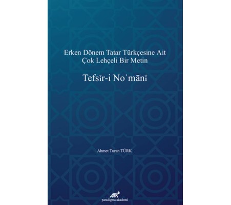 Erken Dönem Tatar Türkçesine Ait Çok Lehçeli Bir Metin: Tefsir-i Nomani